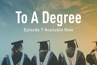 to a degree podcast: episode 7 available now