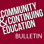 Community and Continuing Education Bulletin Community and Continuing Education Bulletin